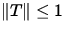 $\Vert 
T\Vert\le 1$